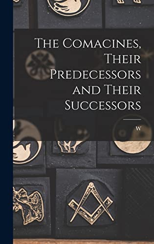 The Comacines, Their Predecessors and Their Successors