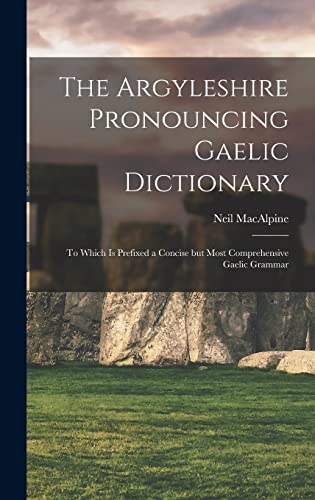 The Argyleshire Pronouncing Gaelic Dictionary