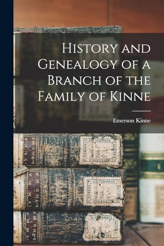History and Genealogy of a Branch of the Family of Kinne