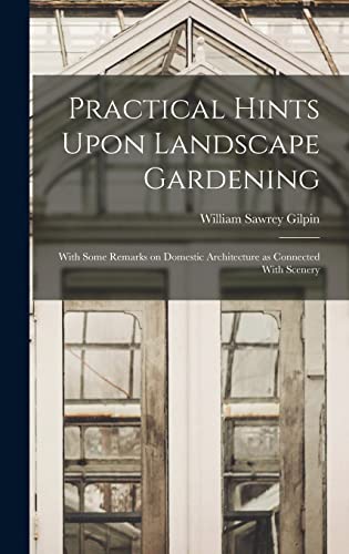 Practical Hints Upon Landscape Gardening