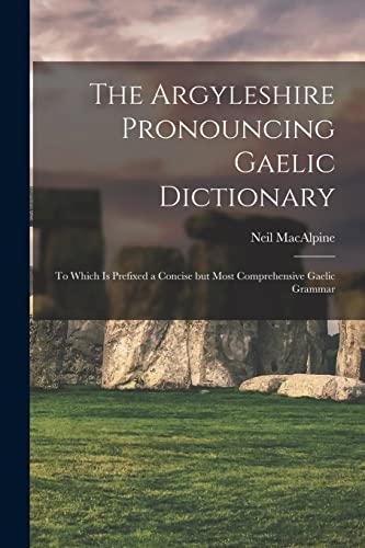 The Argyleshire Pronouncing Gaelic Dictionary
