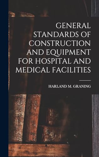 GENERAL STANDARDS OF CONSTRUCTION AND EQUIPMENT FOR HOSPITAL AND MEDICAL FACILITIES