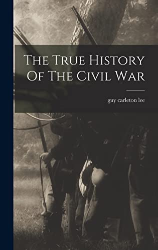 The True History Of The Civil War