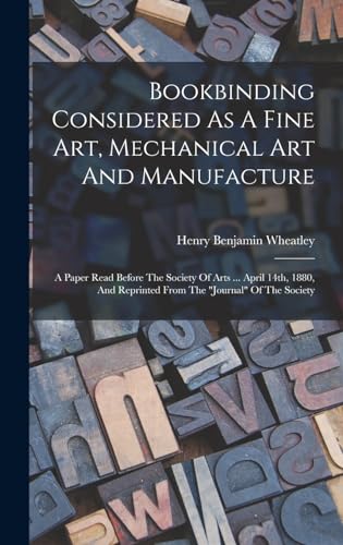Bookbinding Considered As A Fine Art, Mechanical Art And Manufacture