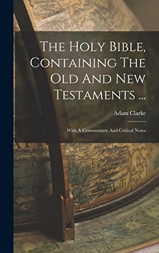 The Holy Bible, Containing The Old And New Testaments ...