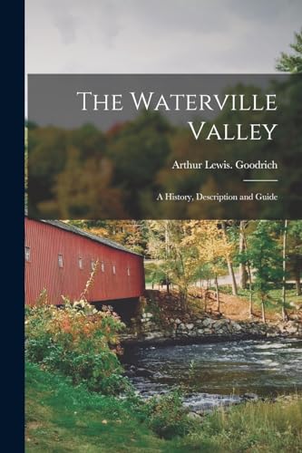 The Waterville Valley; a History, Description and Guide