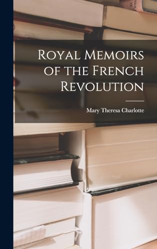 Royal Memoirs of the French Revolution