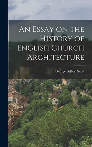 An Essay on the History of English Church Architecture
