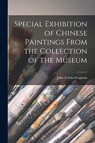 Special Exhibition of Chinese Paintings From the Collection of the Museum