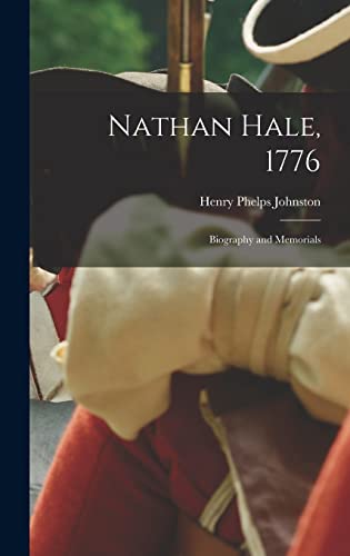 Nathan Hale, 1776; Biography and Memorials