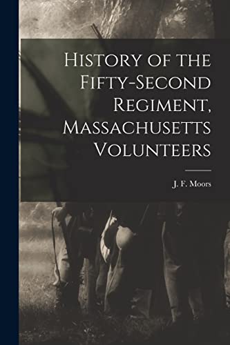 History of the Fifty-second Regiment, Massachusetts Volunteers