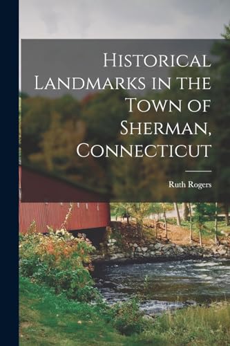 Historical Landmarks in the Town of Sherman, Connecticut