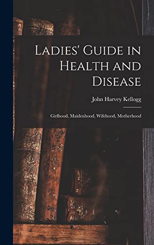 Ladies' Guide in Health and Disease
