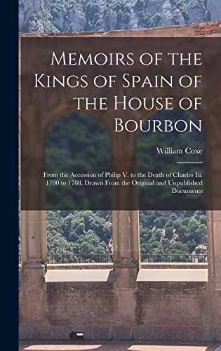 Memoirs of the Kings of Spain of the House of Bourbon