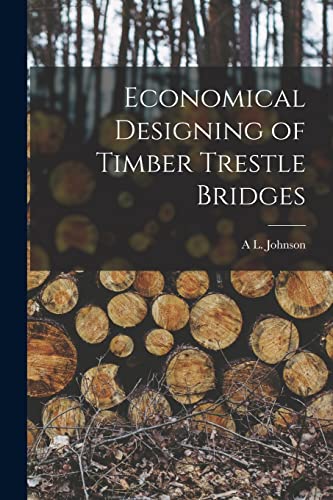 Economical Designing of Timber Trestle Bridges