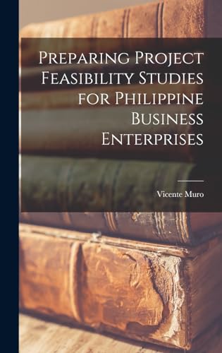 Preparing Project Feasibility Studies for Philippine Business Enterprises