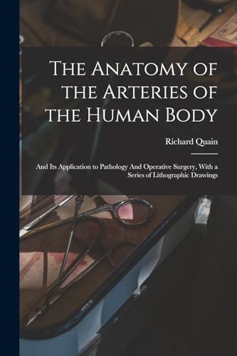 The Anatomy of the Arteries of the Human Body