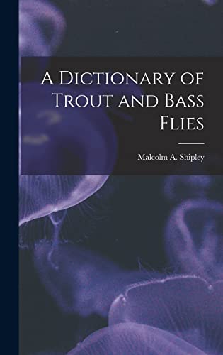A Dictionary of Trout and Bass Flies