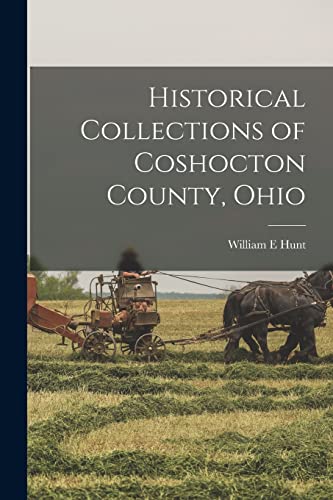 Historical Collections of Coshocton County, Ohio
