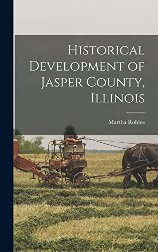 Historical Development of Jasper County, Illinois