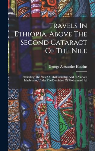 Travels In Ethiopia, Above The Second Cataract Of The Nile