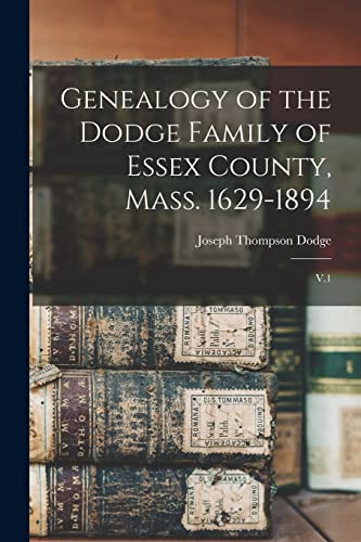 Genealogy of the Dodge Family of Essex County, Mass. 1629-1894