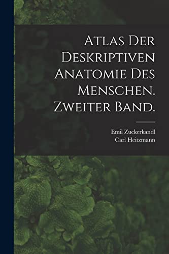 Atlas der deskriptiven Anatomie des Menschen. Zweiter Band.