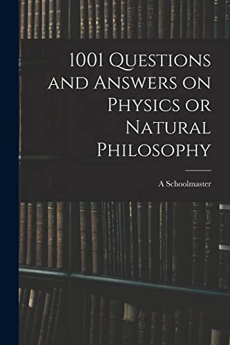 1001 Questions and Answers on Physics or Natural Philosophy