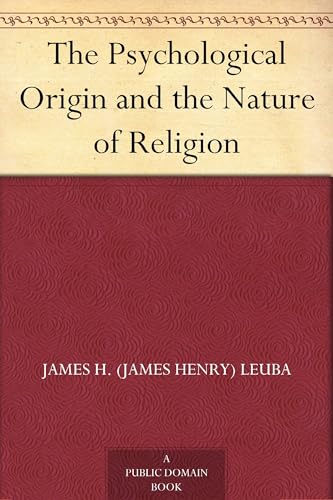 The Psychological Origin and The Nature of Religion