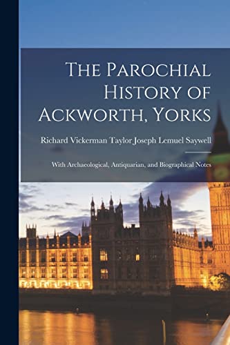 The Parochial History of Ackworth, Yorks