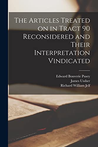 The Articles Treated on in Tract 90 Reconsidered and Their Interpretation Vindicated
