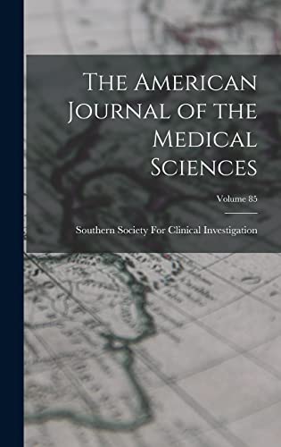 The American Journal of the Medical Sciences; Volume 85