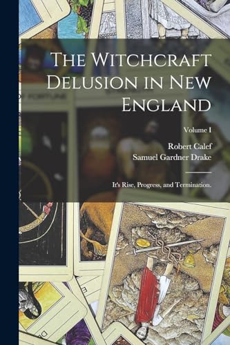The Witchcraft Delusion in New England