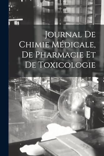 Journal De Chimie Médicale, De Pharmacie Et De Toxicologie