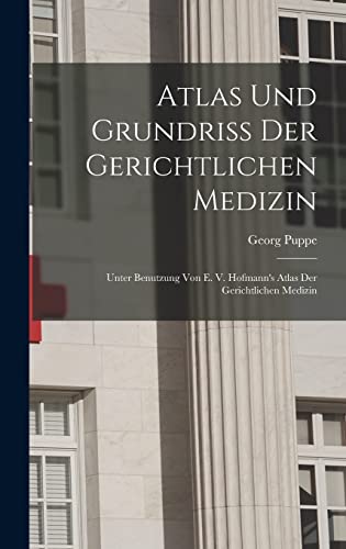 Atlas Und Grundriss Der Gerichtlichen Medizin
