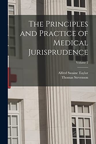 The Principles and Practice of Medical Jurisprudence; Volume 2
