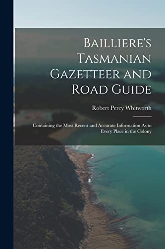 Bailliere's Tasmanian Gazetteer and Road Guide