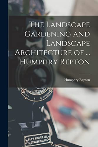 The Landscape Gardening and Landscape Architecture of ... Humphry Repton
