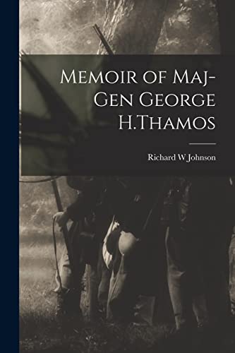 Memoir of Maj-Gen George H.Thamos