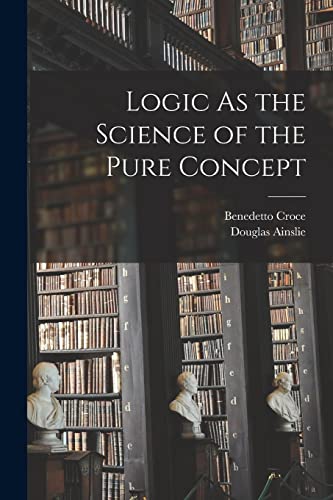 Logic As the Science of the Pure Concept