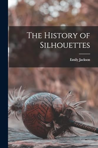 The History of Silhouettes