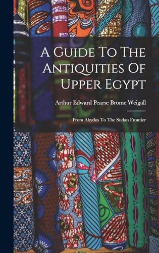 A Guide To The Antiquities Of Upper Egypt