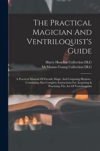 The Practical Magician And Ventriloquist's Guide