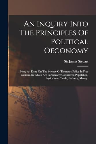 An Inquiry Into The Principles Of Political Oeconomy
