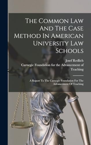 The Common Law And The Case Method In American University Law Schools