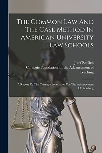 The Common Law And The Case Method In American University Law Schools