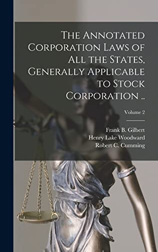 The Annotated Corporation Laws of All the States, Generally Applicable to Stock Corporation ..; Volume 2