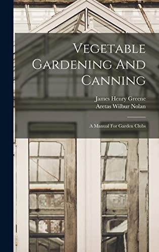 Vegetable Gardening And Canning