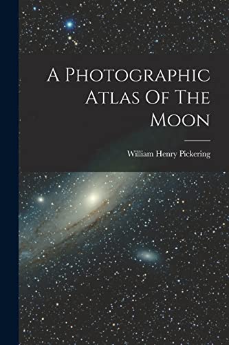 A Photographic Atlas Of The Moon