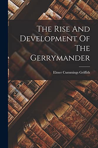 The Rise And Development Of The Gerrymander